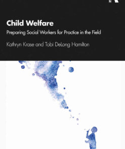 Child Welfare: Preparing Social Workers for Practice in the Field, 1st Edition eBook