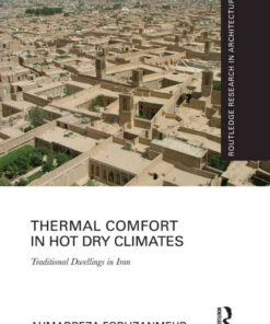 Thermal Comfort in Hot Dry Climates: Traditional Dwellings in Iran, 1st Edition eBook