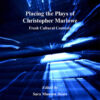 Placing the Plays of Christopher Marlowe: Fresh Cultural Contexts, 1st Edition eBook
