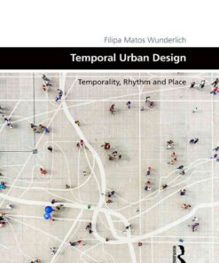 Temporal Urban Design: Temporality, Rhythm and Place, 1st Edition eBook