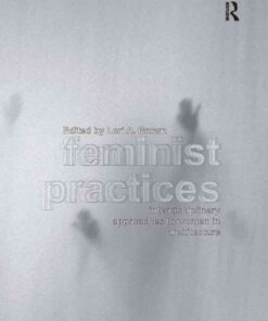 Feminist Practices: Interdisciplinary Approaches to Women in Architecture, 1st Edition eBook