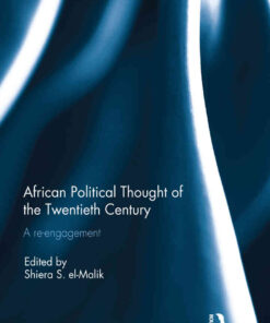 African Political Thought of the Twentieth Century: A Re-engagement, 1st Edition eBook