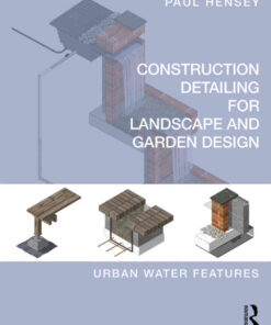 Construction Detailing for Landscape and Garden Design: Urban Water Features, 1st Edition eBook