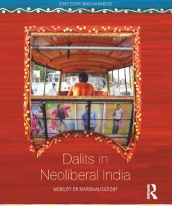 Dalits in Neoliberal India: Mobility or Marginalisation?, 1st Edition eBook