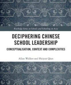 Deciphering Chinese School Leadership: Conceptualisation, Context and Complexities, 1st Edition eBook