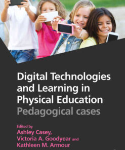 Digital Technologies and Learning in Physical Education: Pedagogical cases, 1st Edition eBook