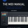 The MIDI Manual: A Practical Guide to MIDI within Modern Music Production eBook