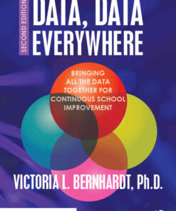 Data, Data Everywhere: Bringing All the Data Together for Continuous School Improvement, 2nd Edition eBook