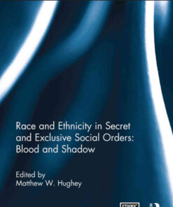 Race and Ethnicity in Secret and Exclusive Social Orders: Blood and Shadow, 1st Edition eBook
