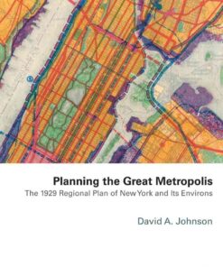 Planning the Great Metropolis: The 1929 regional plan of New York and its environs, 1st Edition eBook