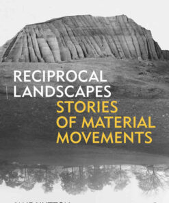 Reciprocal Landscapes: Stories of Material Movements, 1st Edition eBook