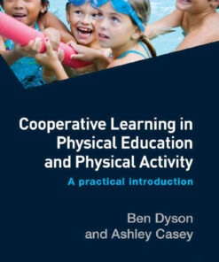 Cooperative Learning in Physical Education and Physical Activity: A Practical Introduction, 1st Edition eBook
