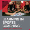 Learning in Sports Coaching: Theory and Application, 1st Edition eBook