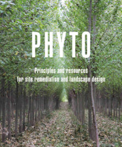 Phyto: Principles and Resources for Site Remediation and Landscape Design, 1st Edition eBook