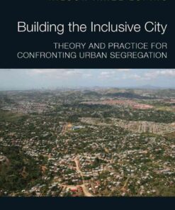 Building the Inclusive City: Theory and Practice for Confronting Urban Segregation, 1st Edition eBook