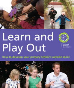 Learn and Play Out: How to develop your primary school's outside space, 1st Edition eBook