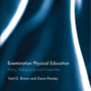 Examination Physical Education: Policy, Practice and Possibilities, 1st Edition eBook
