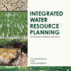 Integrated Water Resource Planning: Achieving Sustainable Outcomes, 1st Edition eBook