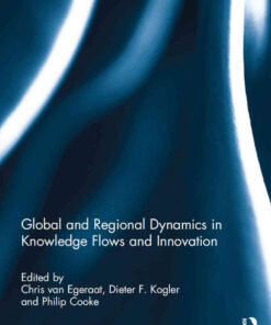Global and Regional Dynamics in Knowledge Flows and Innovation, 1st Edition eBook