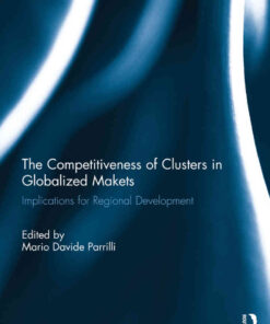 The Competitiveness of Clusters in Globalized Markets: Implications for Regional Development, 1st Edition eBook