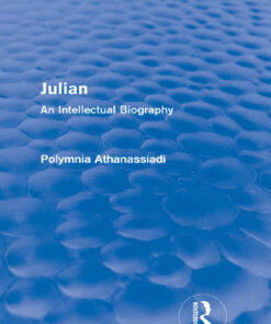 Julian (Routledge Revivals): An Intellectual Biography, 1st Edition eBook