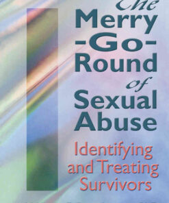 The Merry-Go-Round of Sexual Abuse: Identifying and Treating Survivors, 1st Edition eBook
