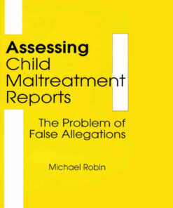 Assessing Child Maltreatment Reports: The Problem of False Allegations, 1st Edition eBook