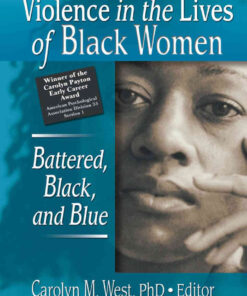 Violence in the Lives of Black Women: Battered, Black, and Blue, 1st Edition eBook
