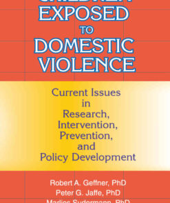 Children Exposed to Domestic Violence: Current Issues in Research, Intervention, Prevention, and Policy Development, 1st Edition eBook