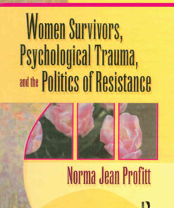 Women Survivors, Psychological Trauma, and the Politics of Resistance, 1st Edition eBook
