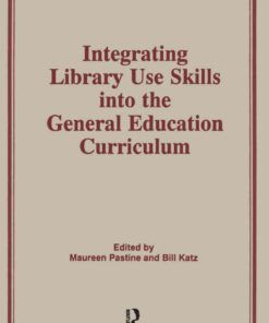 Integrating Library Use Skills Into the General Education Curriculum, 1st Edition eBook