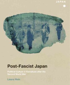 Post-Fascist Japan: Political Culture in Kamakura after the Second World War eBook