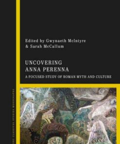 Uncovering Anna Perenna: A Focused Study of Roman Myth and Culture, 1st Edition eBook