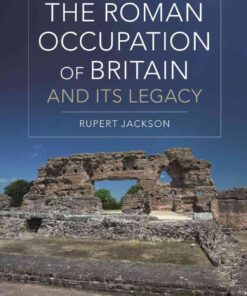 The Roman Occupation of Britain and its Legacy, 1st Edition eBook