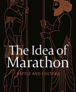The Idea of Marathon: Battle and Culture, 1st Edition eBook