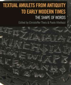 Textual Amulets from Antiquity to Early Modern Times: The Shape of Words, 1st Edition eBook