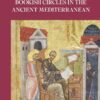 Reading, Writing, and Bookish Circles in the Ancient Mediterranean, 1st Edition eBook