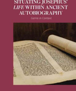 Situating Josephus’ Life within Ancient Autobiography: Genre in Context, 1st Edition eBook