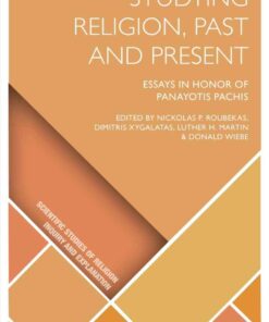 Studying Religion, Past and Present: Essays in Honor of Panayotis Pachis, 1st Edition eBook