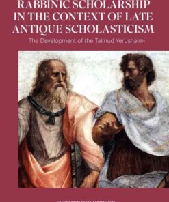 Rabbinic Scholarship in the Context of Late Antique Scholasticism: The Development of the Talmud Yerushalmi, 1st Edition eBook