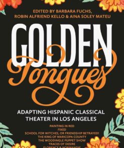 Golden Tongues: Adapting Hispanic Classical Theater in Los Angeles, 1st Edition eBook