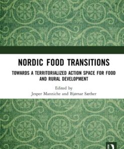 Nordic Food Transitions: Towards a territorialized action space for food and rural development, 1st Edition eBook