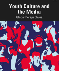 Youth Culture and the Media: Global Perspectives, 2nd Edition eBook