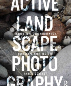 Active Landscape Photography: Theoretical Groundwork for Landscape Architecture, 1st Edition eBook