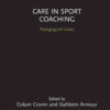 Care in Sport Coaching: Pedagogical Cases, 1st Edition eBook