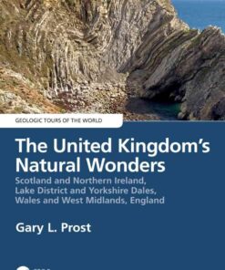 The United Kingdom's Natural Wonders: Scotland and Northern Ireland, Lake District and Yorkshire Dales, Wales and West Midlands, England, 1st Edition eBook