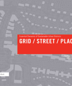 Grid/ Street/ Place: Essential Elements of Sustainable Urban Districts, 1st Edition eBook
