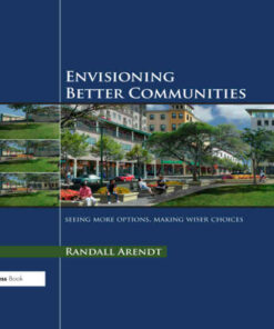 Envisioning Better Communities: Seeing More Options, Making Wiser Choices, 1st Edition eBook