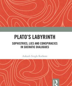 Plato’s Labyrinth: Sophistries, Lies and Conspiracies in Socratic Dialogues, 1st Edition eBook