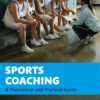 Sports Coaching: A Theoretical and Practical Guide, 1st Edition eBook